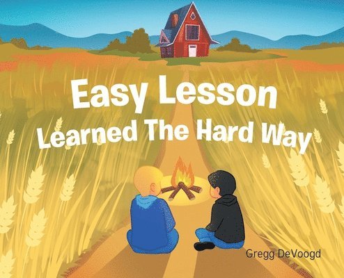 Gregg Devoogd - Easy Lesson Learned The Hard Way, Inbunden. Tillgänglighet: Lägg i varukorg