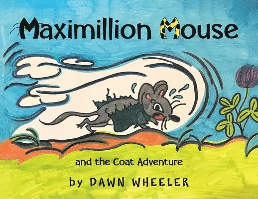 Dawn Wheeler - Maximillion Mouse and the Coat Adventure, Häftad. Tillgänglighet: Lägg i varukorg