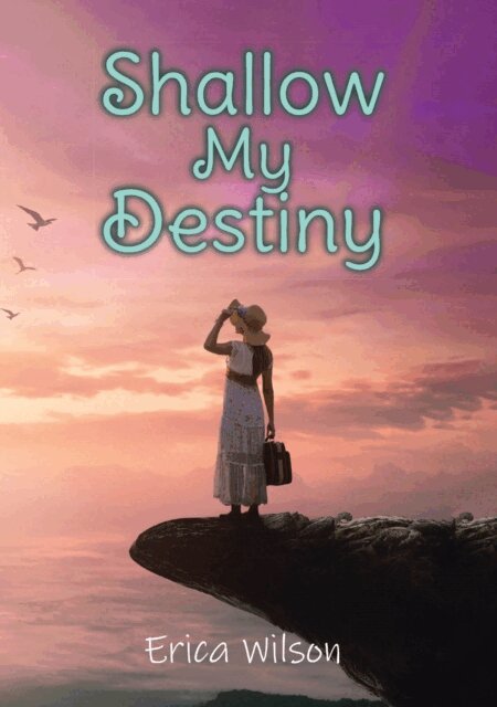Erica Wilson - Shallow My Destiny, E-bok