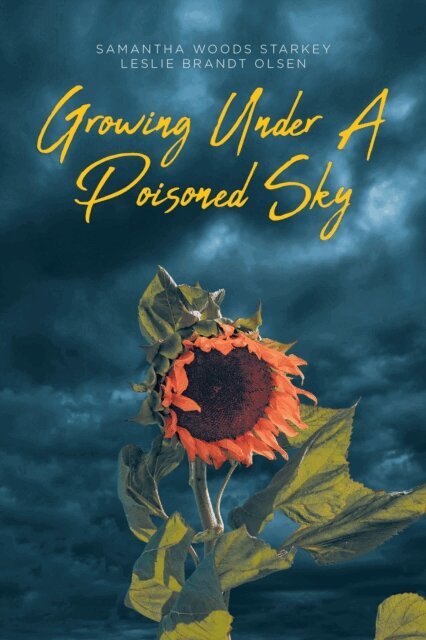 Leslie Brandt Olsen, Samantha Woods Starkey - Growing Under a Poisoned Sky, E-bok