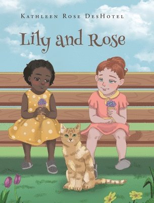 Kathleen Rose Deshotel - Lily and Rose, Inbunden