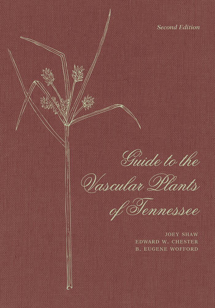 Joey Shaw, Edward W. Chester, S. Eugene Wofford, Dwayne Estes, David H. Webb - Guide to the Vascular Plants of Tennessee, Inbunden