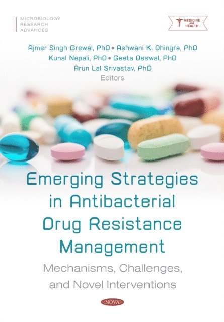 Ajmer Singh Grewal - Emerging Strategies in Antibacterial Drug Resistance Management: Mechanisms, Challenges, and Novel Interventions, E-bok