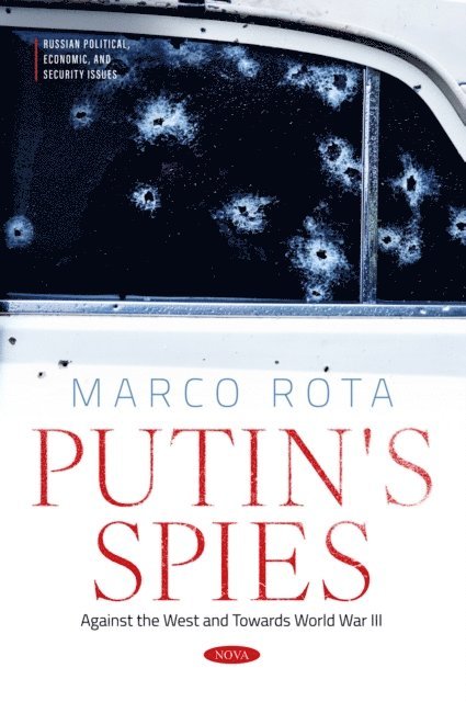 Marco Rota - Putin's Spies: Against the West and Towards World War III, E-bok
