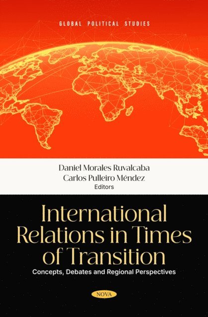 Daniel Morales Ruvalcaba - International Relations in Times of Transition: Concepts, Debates and Regional Perspectives, E-bok