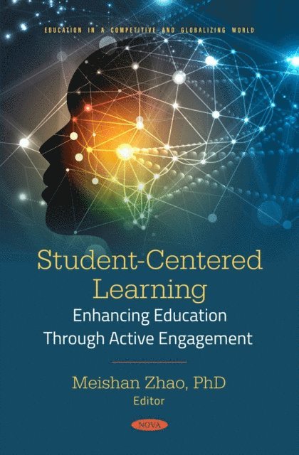 Meishan Zhao - Student-Centered Learning: Enhancing Education Through Active Engagement, E-bok