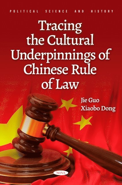 Jie Guo - Tracing the Cultural Underpinnings of Chinese Rule of Law, E-bok