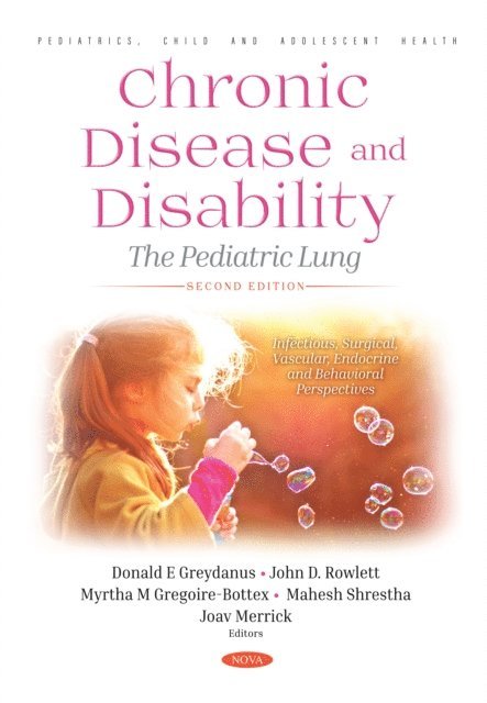 Donald E Greydanus - Chronic Disease and Disability: The Pediatric Lung, Second Edition. Infectious, Surgical, Vascular, Endocrine and Behavioral Perspectives, E-bok