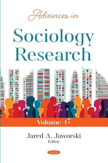 Jared A. Jaworski - Advances in Sociology Research. Volume 47, E-bok