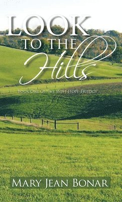 Mary Jean Bonar - Look to the Hills, Inbunden. Tillgänglighet: Lägg i varukorg