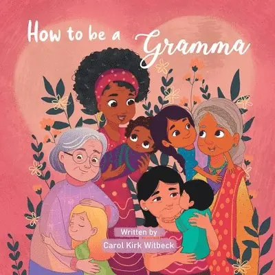 Carol Kirk Witbeck - How to be a Gramma, Häftad. Tillgänglighet: Lägg i varukorg