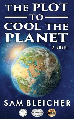 Sam Bleicher - Plot To Cool The Planet, Inbunden