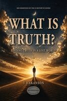 T Hakanson - What is Truth?, Häftad. Tillgänglighet: Lägg i varukorg