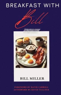 Bill Miller - Breakfast with Bill, Häftad. Tillgänglighet: Lägg i varukorg
