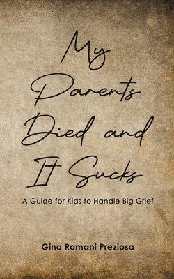 My Parents Died and It Sucks