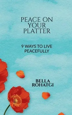 Bella Rohatgi - Peace on Your Platter, Häftad. Tillgänglighet: Lägg i varukorg