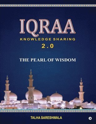 Talha Sareshwala - Iqraa - Knowledge Sharing Ver 2.0, Häftad. Tillgänglighet: Lägg i varukorg