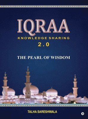 Talha Sareshwala - Iqraa - Knowledge Sharing Ver 2.0, Inbunden. Tillgänglighet: Lägg i varukorg