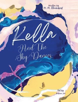 M M Elmendorf - Kella and the Sky Dances, Häftad