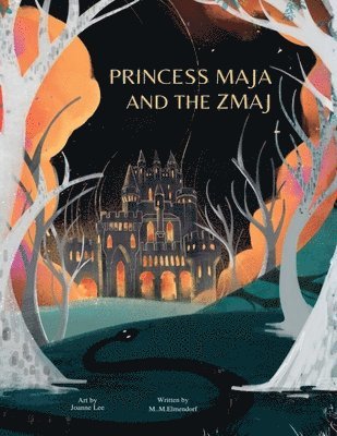M M Elmendorf - Princess Maja and the Zmaj, Häftad