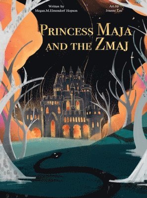 M M Elmendorf Hopson - Princess Maja and the Zmaj, Inbunden