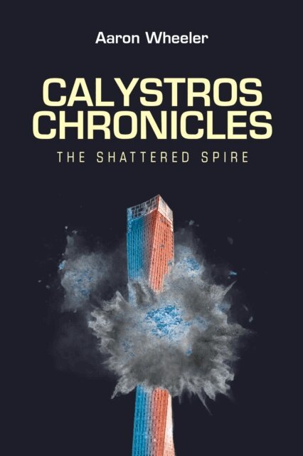 Aaron Wheeler - Calystros Chronicles, E-bok