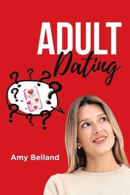 Amy Belland - Adult Dating, Häftad