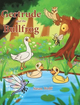 Susan Wolff - Gertrude and the Bullfrog, Inbunden. Tillgänglighet: Lägg i varukorg