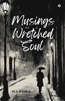 Mahima - Musings Of A Wretched Soul, Häftad. Tillgänglighet: Lägg i varukorg
