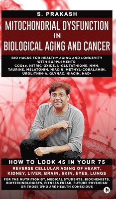 S Prakash - Mitochondrial Dysfunction in Biological Aging and Cancer, Inbunden