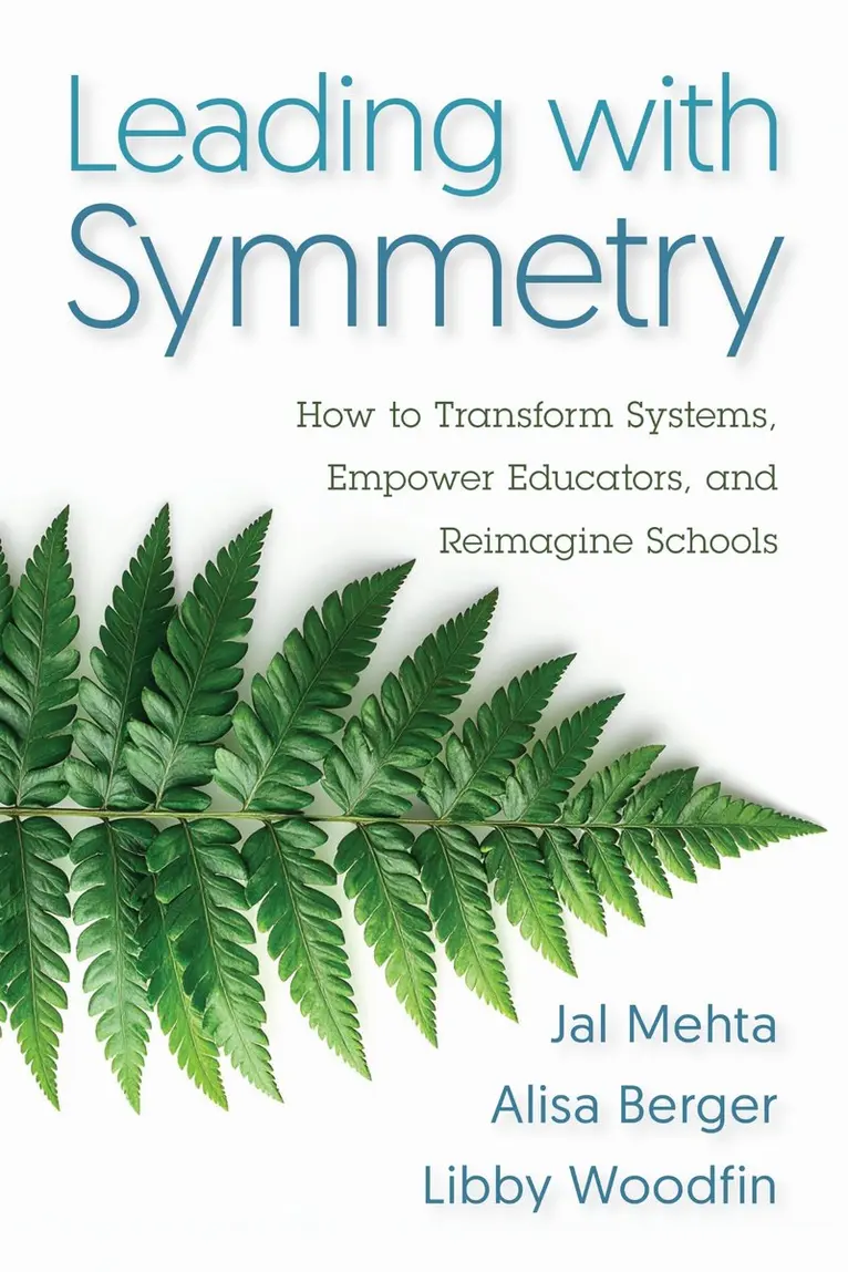 Jal Mehta, Alisa Berger, Libby Woodfin - Leading with Symmetry, Häftad. Tillgänglighet: Kommande