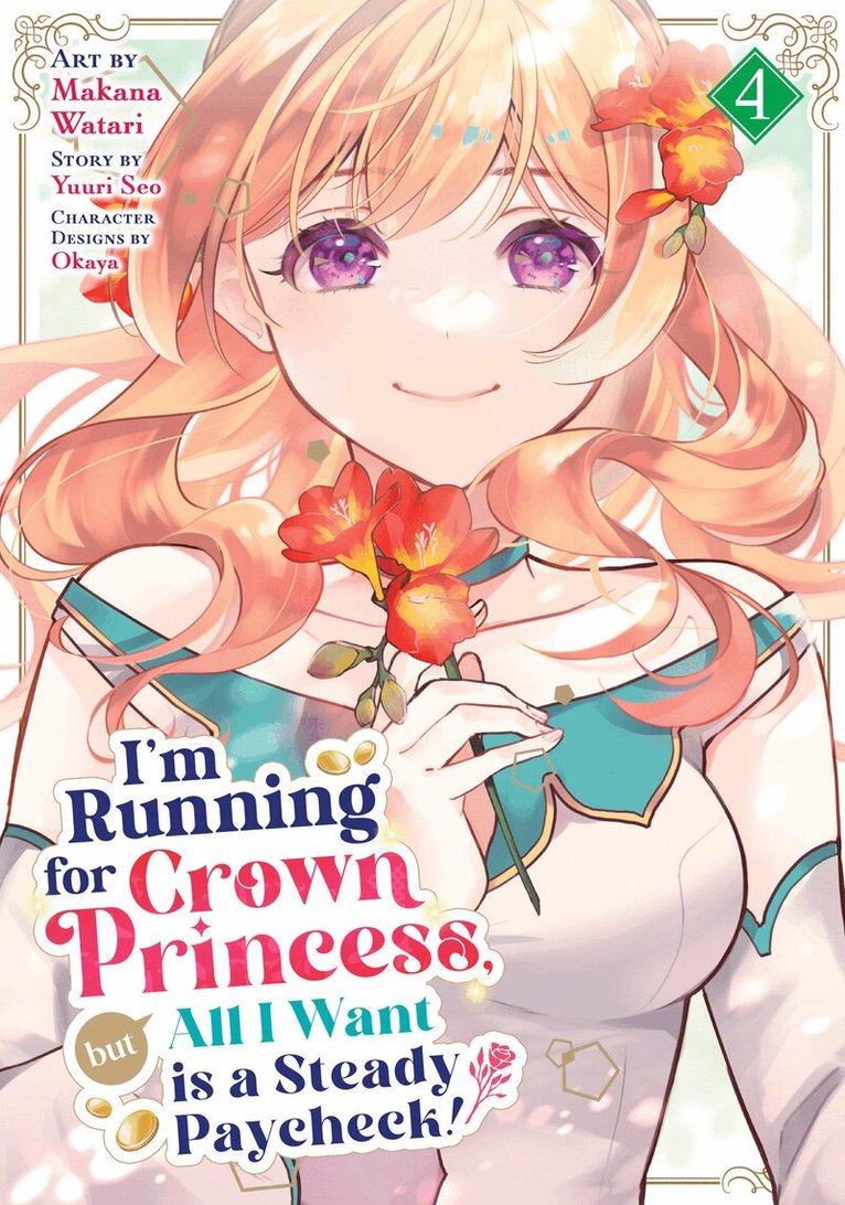 Yuuri Seo - I'm Running for Crown Princess, but All I Want is a Steady Paycheck! (Manga) Vol. 4, Häftad