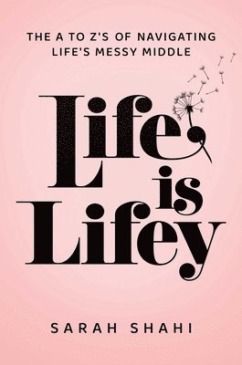 Sarah Shahi - Life Is Lifey, Inbunden
