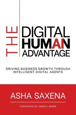 Asha Saxena - Digital Human Advantage, Inbunden