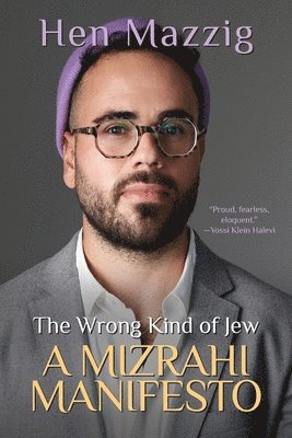 Hen Mazzig - Wrong Kind of Jew, Häftad