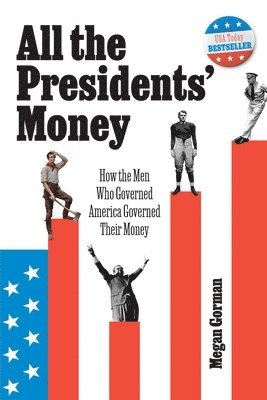 Megan Gorman - All the Presidents' Money, Häftad