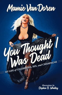 Mamie Van Doren - You Thought I Was Dead, Inbunden