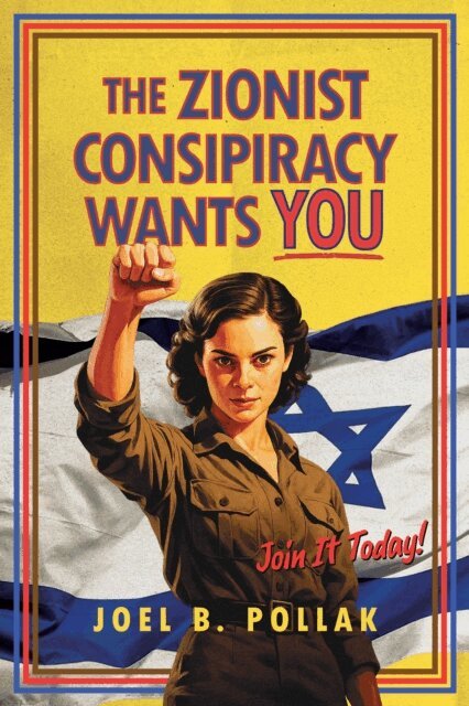 Joel B. Pollak - Zionist Conspiracy Wants You, E-bok