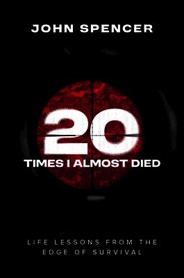 John Spencer - Twenty Times I Almost Died, Inbunden
