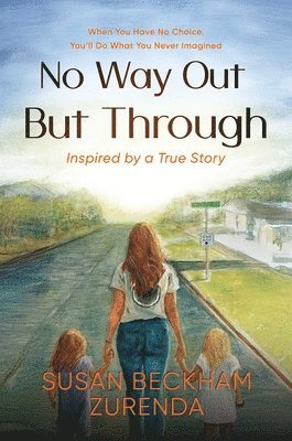 Susan Beckham Zurenda - No Way Out but Through, Inbunden