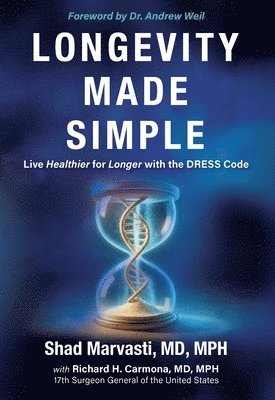 Shad Marvasti MD, MPH - Longevity Made Simple, Inbunden