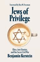 Benjamin Kerstein - Jews of Privilege, Häftad. Tillgänglighet: Lägg i varukorg