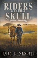 John D. Nesbitt - Riders of the Skull: A Classic Western, Häftad