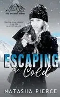 Natasha Pierce - Escaping the Cold, Häftad. Tillgänglighet: Lägg i varukorg