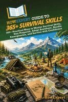Howexpert - HowExpert Guide to 365+ Survival Skills, Häftad