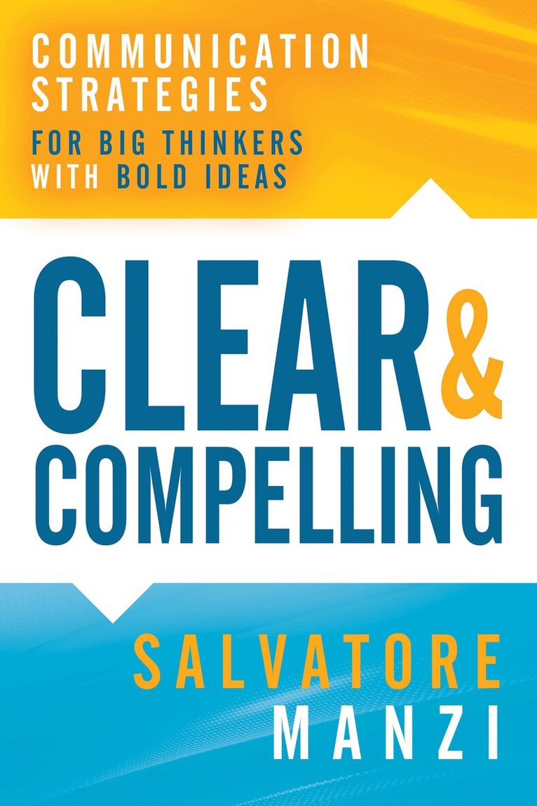 Salvatore Manzi - Clear and Compelling, Häftad
