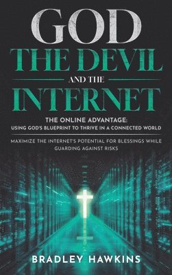 Bradley Hawkins - God the Devil and the Internet, Inbunden