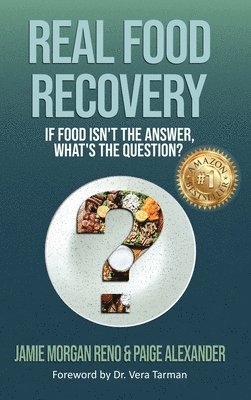 Jamie Morgan Reno, Paige Alexander - Real Food Recovery, Inbunden. Tillgänglighet: Lägg i varukorg