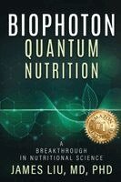James Liu - Biophoton Quantum Nutrition, Häftad. Tillgänglighet: Lägg i varukorg