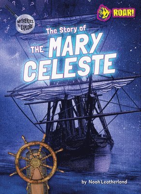Noah Leatherland - The Story of the Mary Celeste, Inbunden